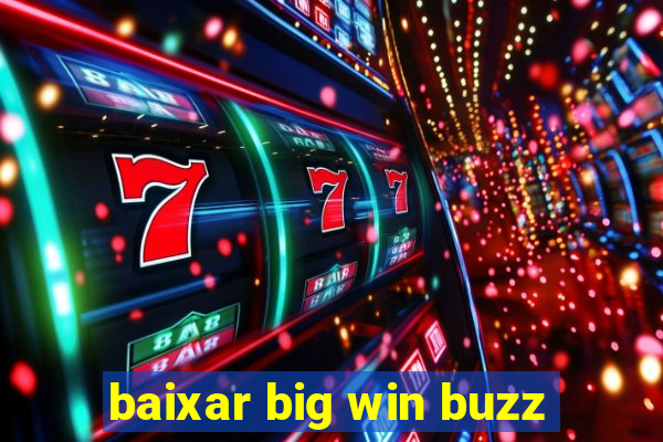 baixar big win buzz